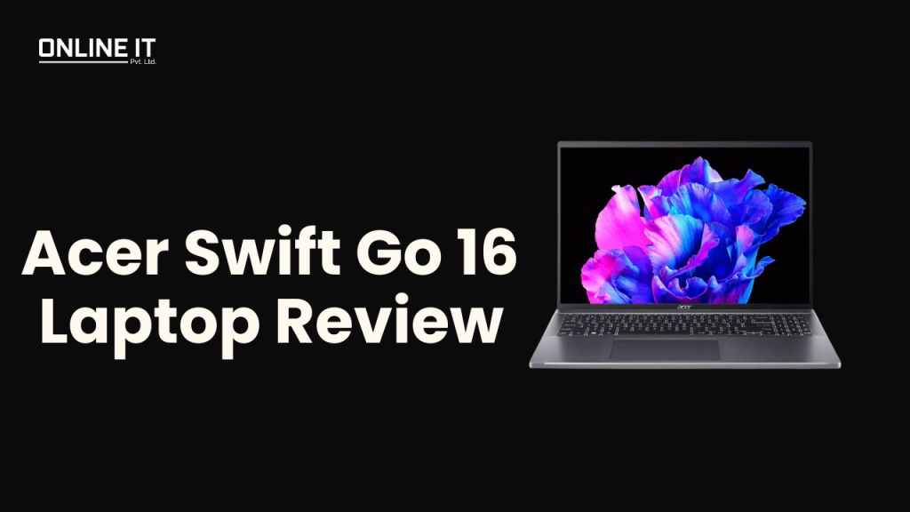 Acer Swift Go 16 Laptop Review