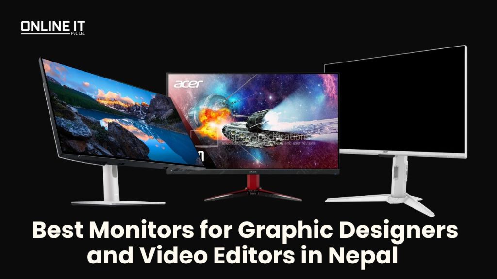 Best Monitors for Graphic Designers and Video Editors in Nepal